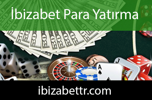 İbizabet para yatırma noktasında sağlam platformdur.
